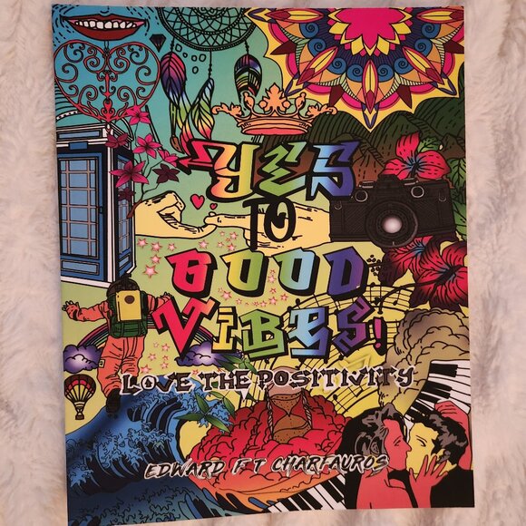 Yes, To Good Vibes: Love The Positivity Coloring Book by EFT Charfauros - Picture 1 of 15